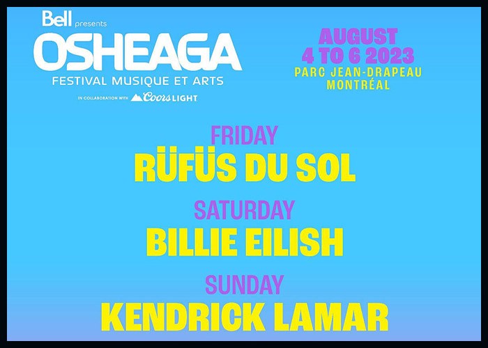 Billie Eilish, Kendrick Lamar To Headline Osheaga 2023